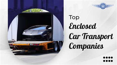 Top Enclosed Car Transport Companies July 2024