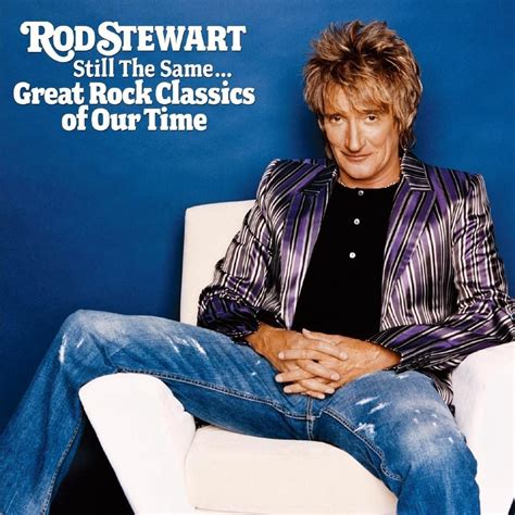 Rod Stewart - Still the Same... Great Rock Classics of Our Time Lyrics and Tracklist | Genius