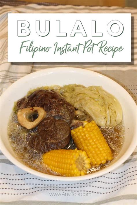 Bulalo Instant Pot Filipino Recipe | Beef Shank Bone Marrow Soup - Any Tots