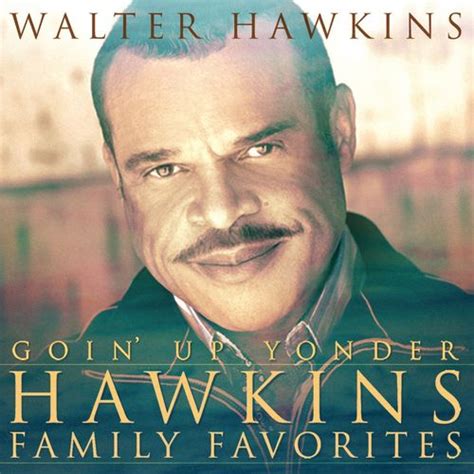 Walter Hawkins - Goin' Up Yonder: Hawkins Family Favorites (CD) - Amoeba Music