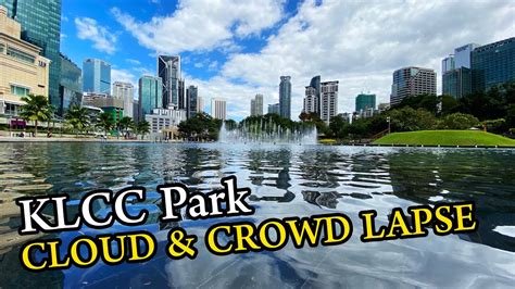 Suria KLCC Park Cloud & Crowd Time Lapse 4K - YouTube