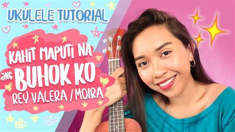 Kahit Maputi na ang Buhok Ko (The Hows of Us OST) Ukulele Tutorial ...