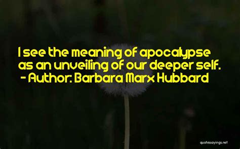 Barbara Marx Hubbard Famous Quotes & Sayings