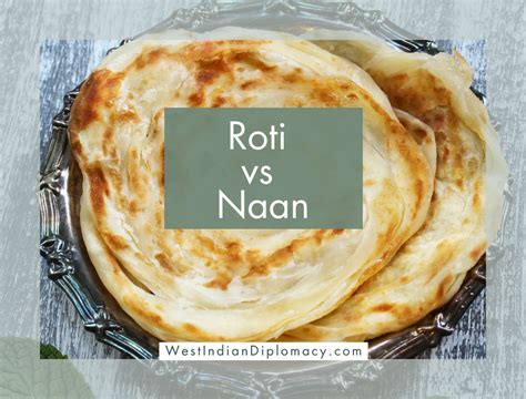 Roti vs Naan: Differences and Recipes Explain - West Indian Diplomacy