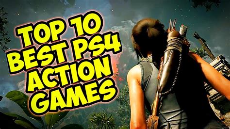 Top 10 Best PS4 Action Games - YouTube