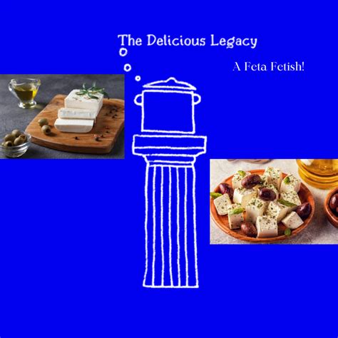 A Feta Fetish: Towards a better feta cheese for all - The Delicious ...