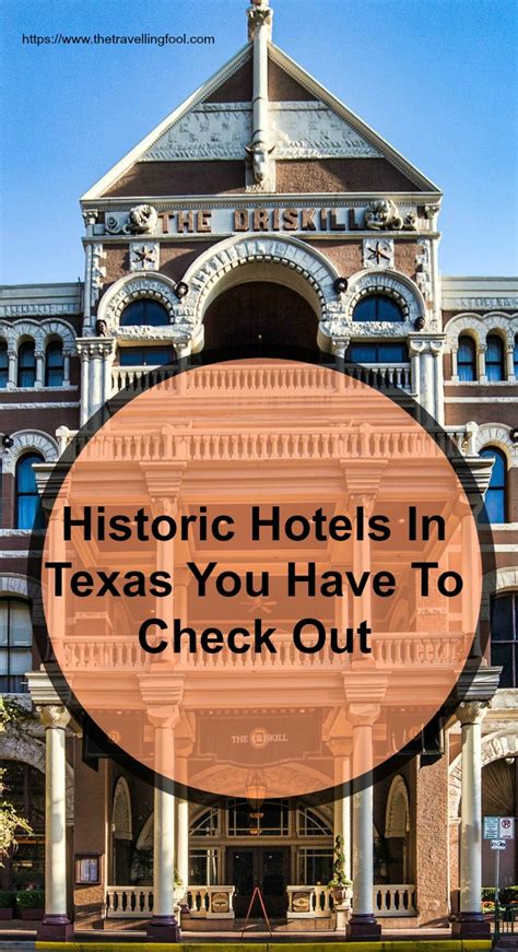 6 historic Texas Hotels That Will Leave You Awestruck