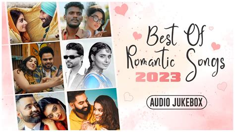 Best Of Romantic Songs | Audio Jukebox | Latest Punjabi Songs 2023 | New Romantic Songs 2023 ...