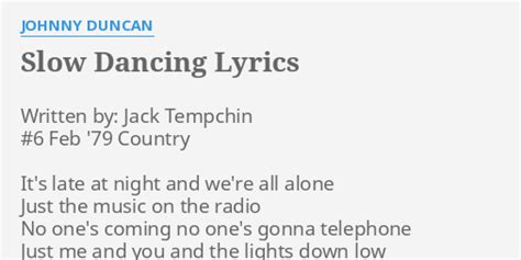 "SLOW DANCING" LYRICS by JOHNNY DUNCAN: Written by: Jack Tempchin...