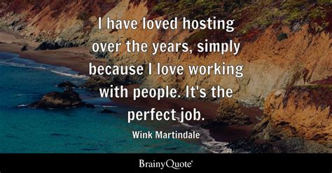 Wink Martindale - I have loved hosting over the years...