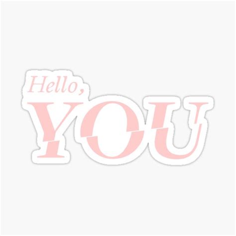 "Hello, You" Sticker for Sale by TheLegendofBri | Redbubble