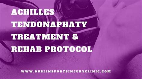 Achilles Tendinopathy? Treatment & Rehab Protocol - Dublin Sports ...