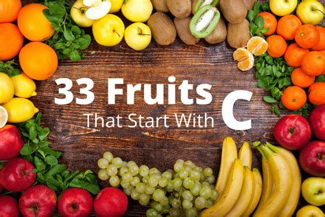 33 Fruits That Start With C - Foods Guy