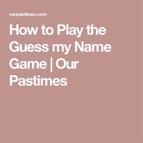 How to Play the Guess my Name Game | Our Pastimes | Party games, How to ...