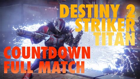 DESTINY 2: Striker Titan! Countdown (Full match) - YouTube