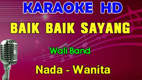 BAIK BAIK SAYANG - Wali Band | KARAOKE Nada Wanita, HD - YouTube