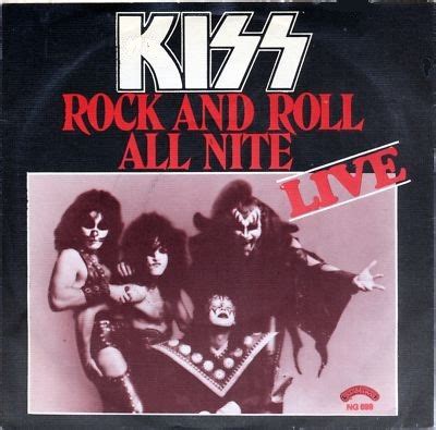 Kiss - Rock And Roll All Nite (Live) / Rock And Roll All Nite (Studio ...