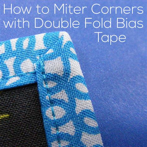 How to Miter Corners with Double-Fold Bias Tape – video - Shiny Happy World