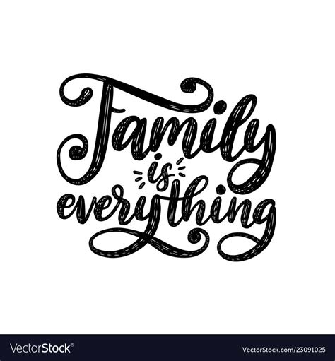 Family Is Everything, handwritten phrase on white background. Vector inspirational quote. Hand ...