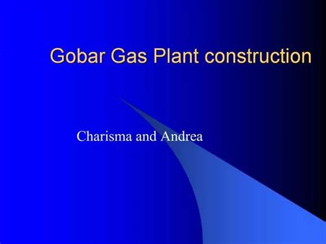 PPT - Gobar Gas Plant construction PowerPoint Presentation, free ...