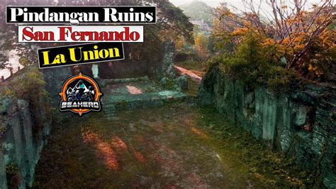 THE STORY BEHIND PINDANGAN RUINS | San Fernando La Union Heritage Site | BEAHERO - YouTube