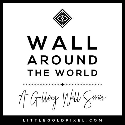 Maximalist Gallery Walls • Wall Around the World • Little Gold Pixel