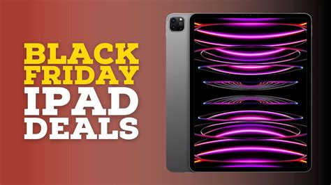 Best iPad Black Friday deals: The biggest savings before the sale