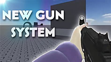 Roblox - New Advanced Gun System - YouTube