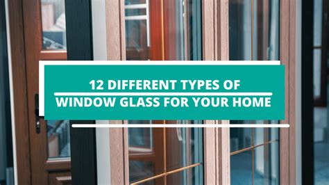 Twelve Different Types Of Window Glass For Your Home: A Glossary Of Glass Terminology - Wilson ...