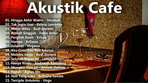 AKUSTIK CAFE SANTAI 2023 Full Album AKUSTIK LAGU INDONESIA 2023