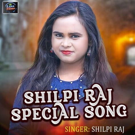 Shilpi Raj Special Song Songs Download: Shilpi Raj Special Song MP3 ...