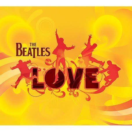 Love (2006) - The Beatles Albums - LyricsPond