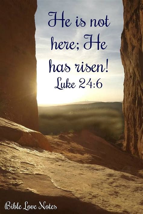 He is not here; He has risen. Luke 24.6 - Ref Bible Love Notes | Bible ...