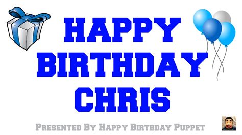 Happy Birthday Chris - Best Happy Birthday Song Ever - YouTube