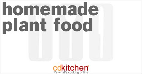 Homemade Plant Food Recipe | CDKitchen.com