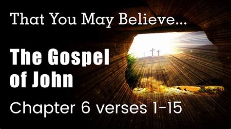 The Gospel of John Chapter 6 verses 1-15 - YouTube