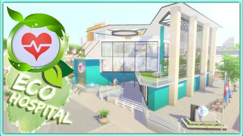 Renewed Hospital Sims 4 | ECO Hospital | NO CC | The sims 4 speed build ...