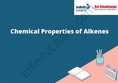 Chemical Properties of Alkenes - Infinity Learn by Sri Chaitanya