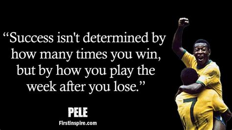 20 Most Inspirational Pele Quotes | Firstinspire.com