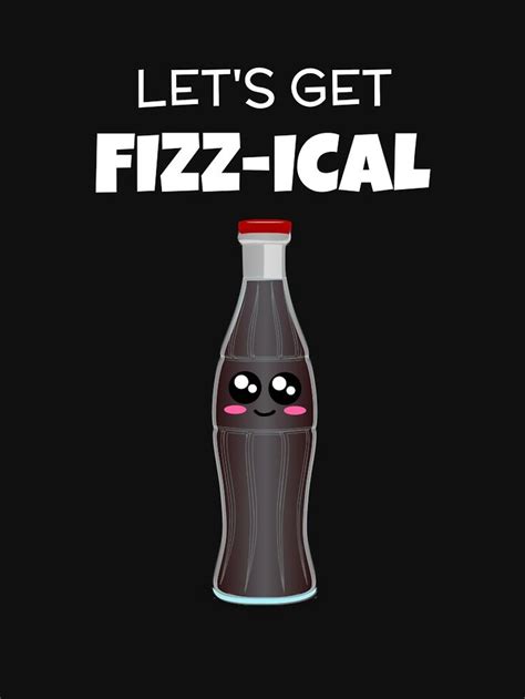 "Let's Get Fizzical Funny Soda Pun" Essential T-Shirt for Sale by ...