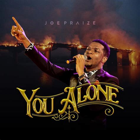 Download: Joe Praize - You Alone |@joepraize | Gospel Redefined