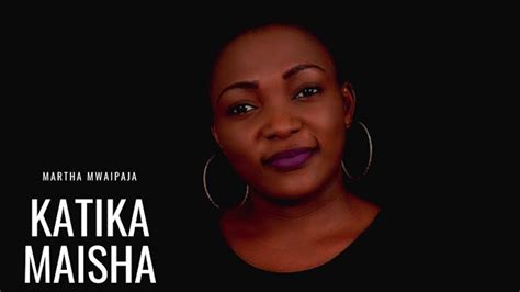 Gospel audio: Martha Mwaipaja - Katika maisha | mp3 Download — citiMuzik