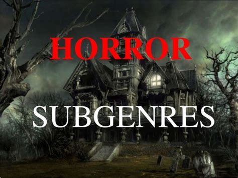 Horror and subgenres