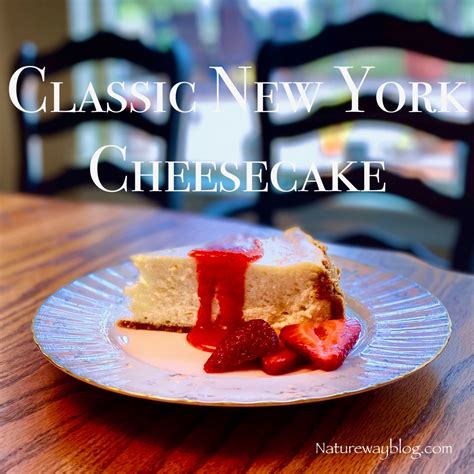 Classic New York Style Cheesecake With Fresh Strawberry Sauce - Nature Way