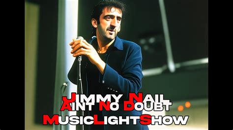 Jimmy Nail - Aint no Doubt - MusicLightShow - YouTube