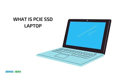 What Is Pcie Ssd Laptop? Peripheral Component!