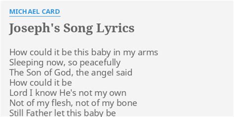 "JOSEPH'S SONG" LYRICS by MICHAEL CARD: How could it be...