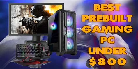 10 Best Gaming PC Under $800 Update 09 / 2024