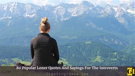 80 Popular Loner Quotes And Sayings For The Introverts