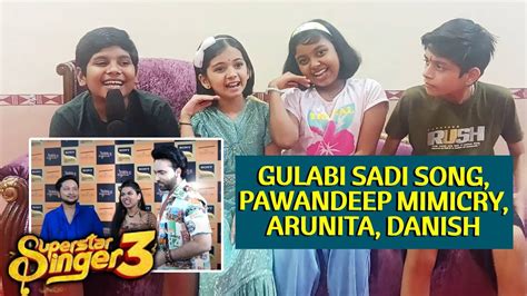 Superstar Singer 3 | Gulabi Sadi LIVE Song, Pawandeep, Arunita | FUN INTERVIEW - YouTube